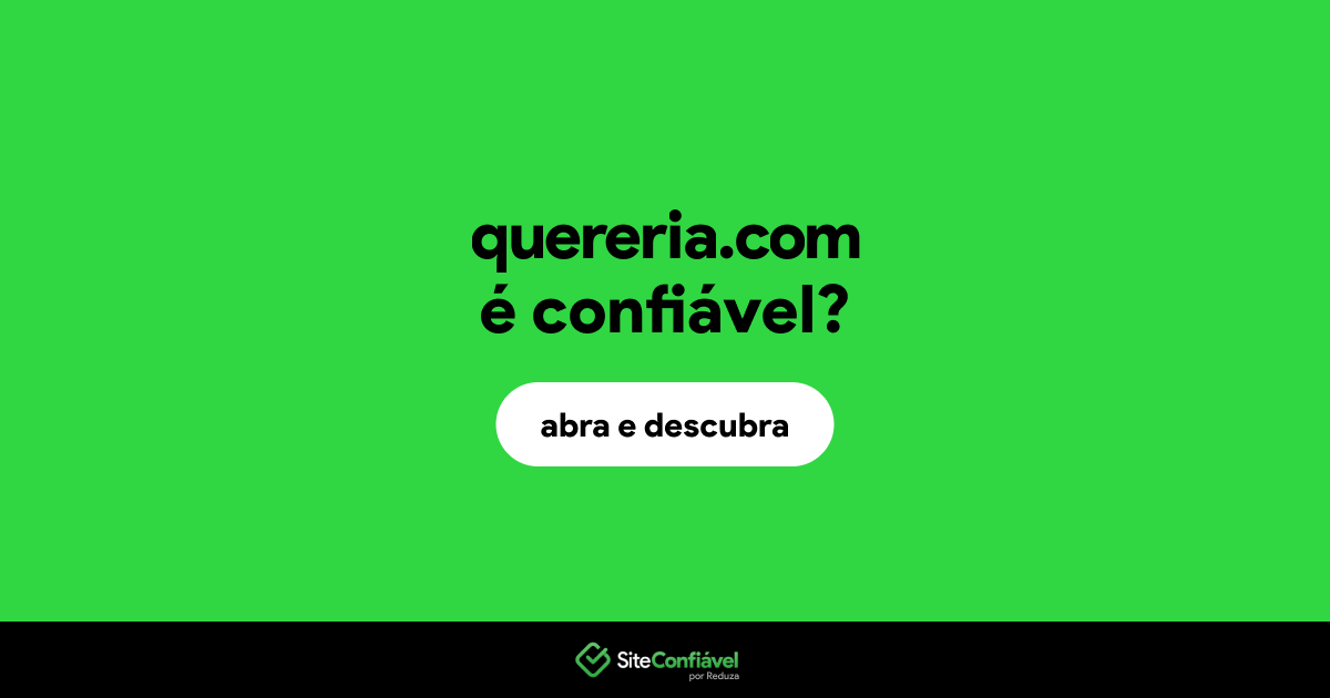 O site quereria.com é confiável?