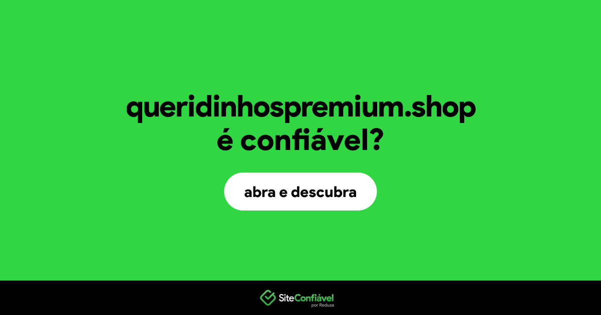 O site queridinhospremium.shop é confiável?