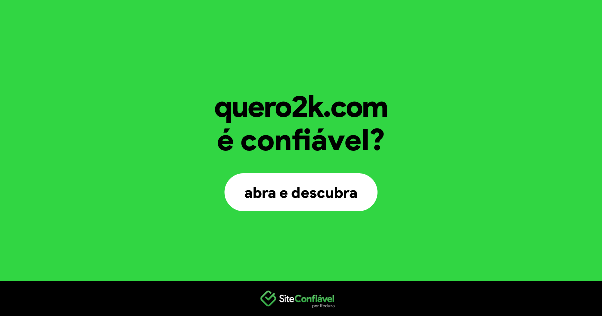 O site quero2k.com é confiável?
