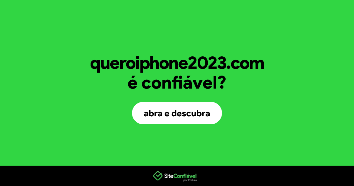 O site queroiphone2023.com é confiável?