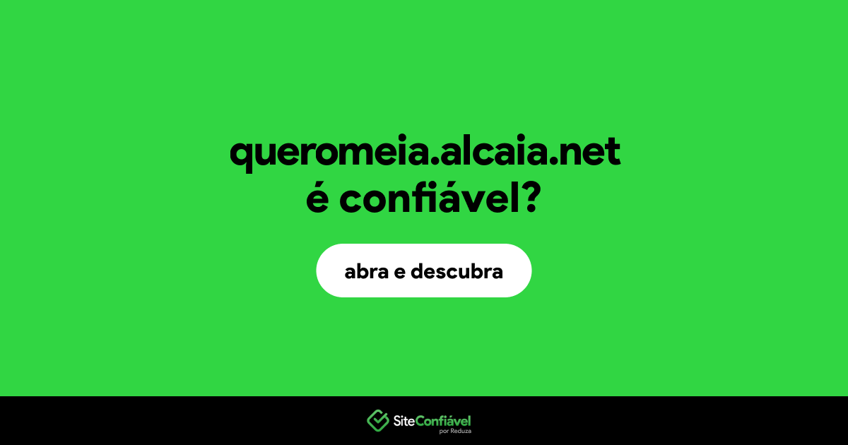 O site queromeia.alcaia.net é confiável?