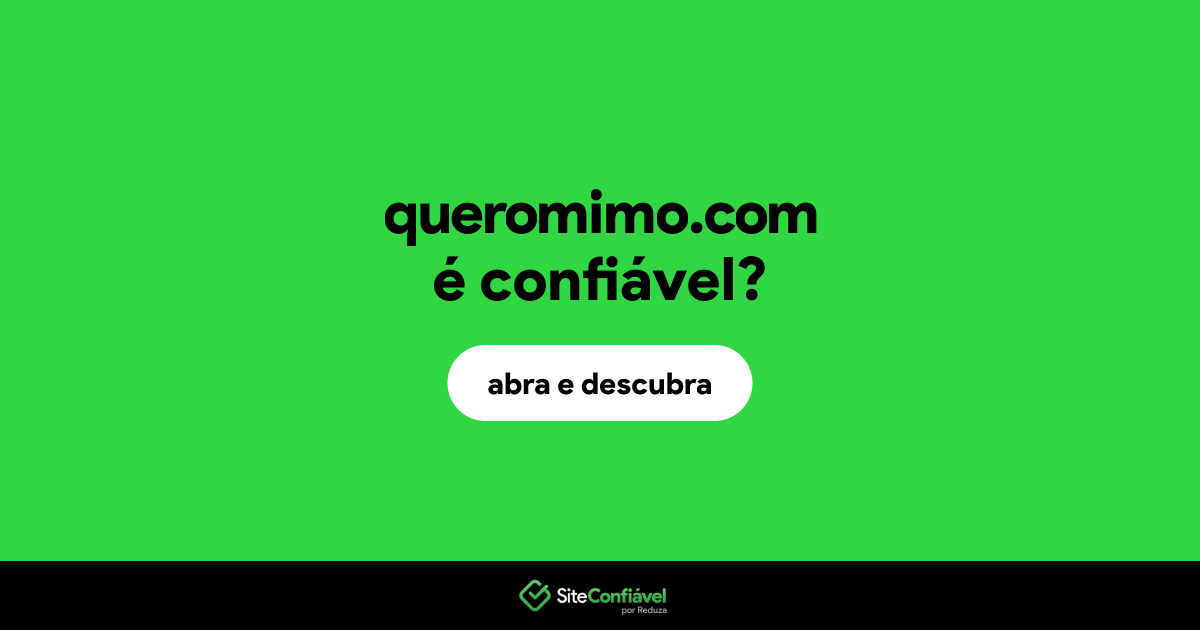 O site queromimo.com é confiável?