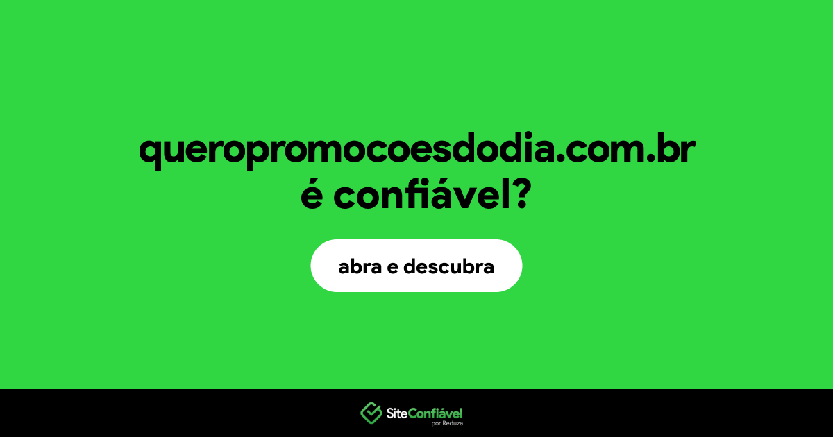 O site queropromocoesdodia.com.br é confiável?