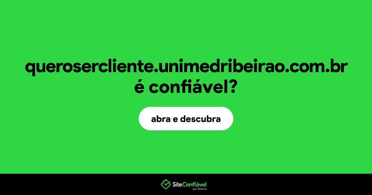 O site querosercliente.unimedribeirao.com.br é confiável?