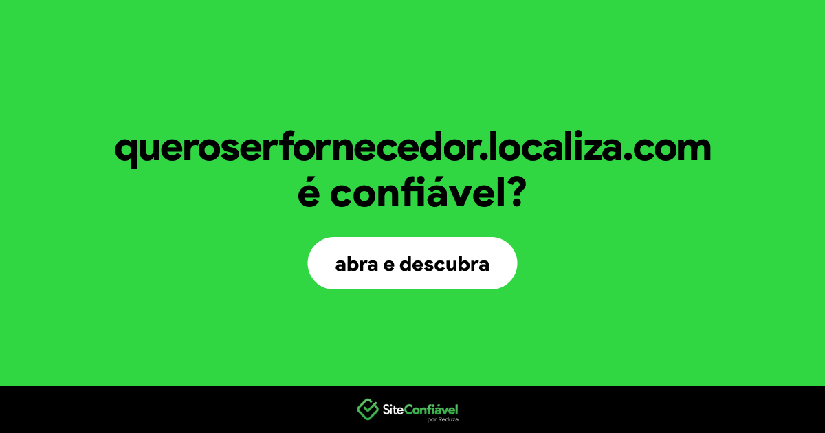 O site queroserfornecedor.localiza.com é confiável?