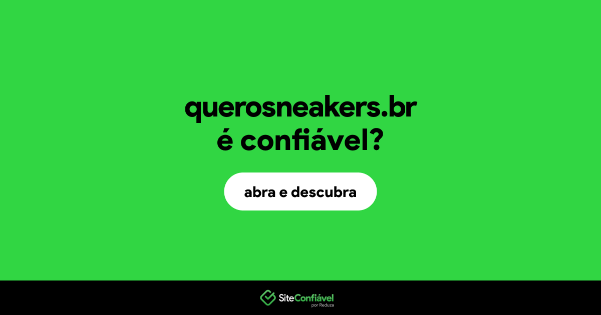O site querosneakers.br é confiável?