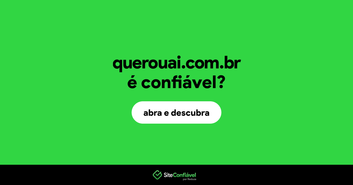 O site querouai.com.br é confiável?