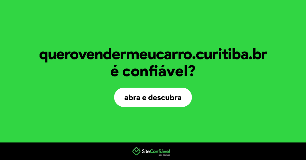 O site querovendermeucarro.curitiba.br é confiável?