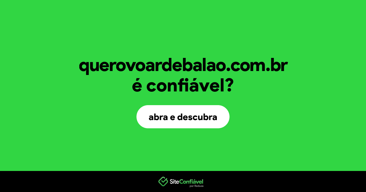 O site querovoardebalao.com.br é confiável?