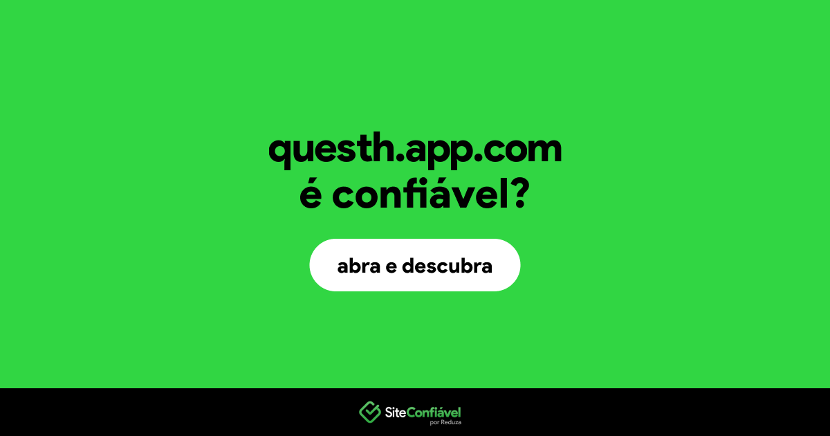 O site questh.app.com é confiável?