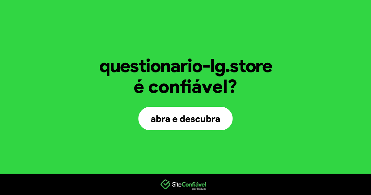 O site questionario-lg.store é confiável?