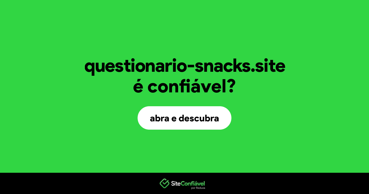 O site questionario-snacks.site é confiável?