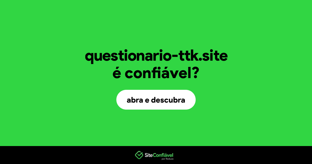 O site questionario-ttk.site é confiável?