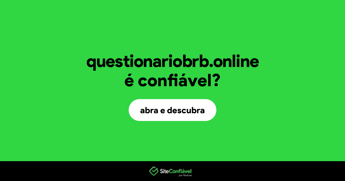 O site questionariobrb.online é confiável?