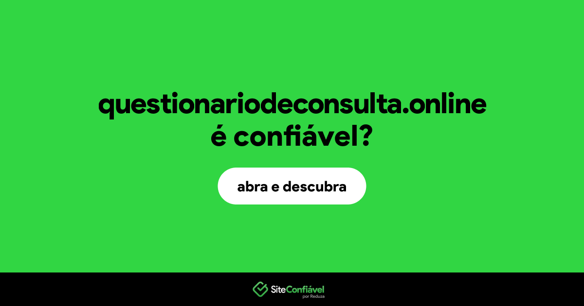 O site questionariodeconsulta.online é confiável?