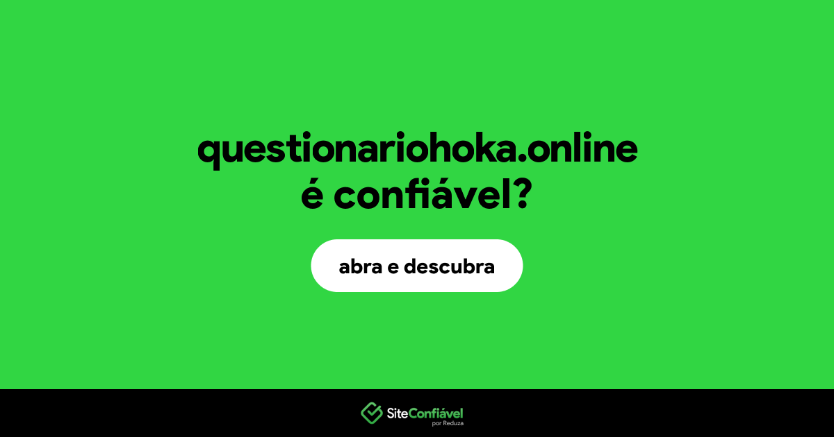 O site questionariohoka.online é confiável?