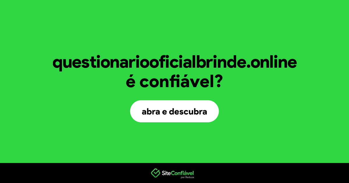 O site questionariooficialbrinde.online é confiável?