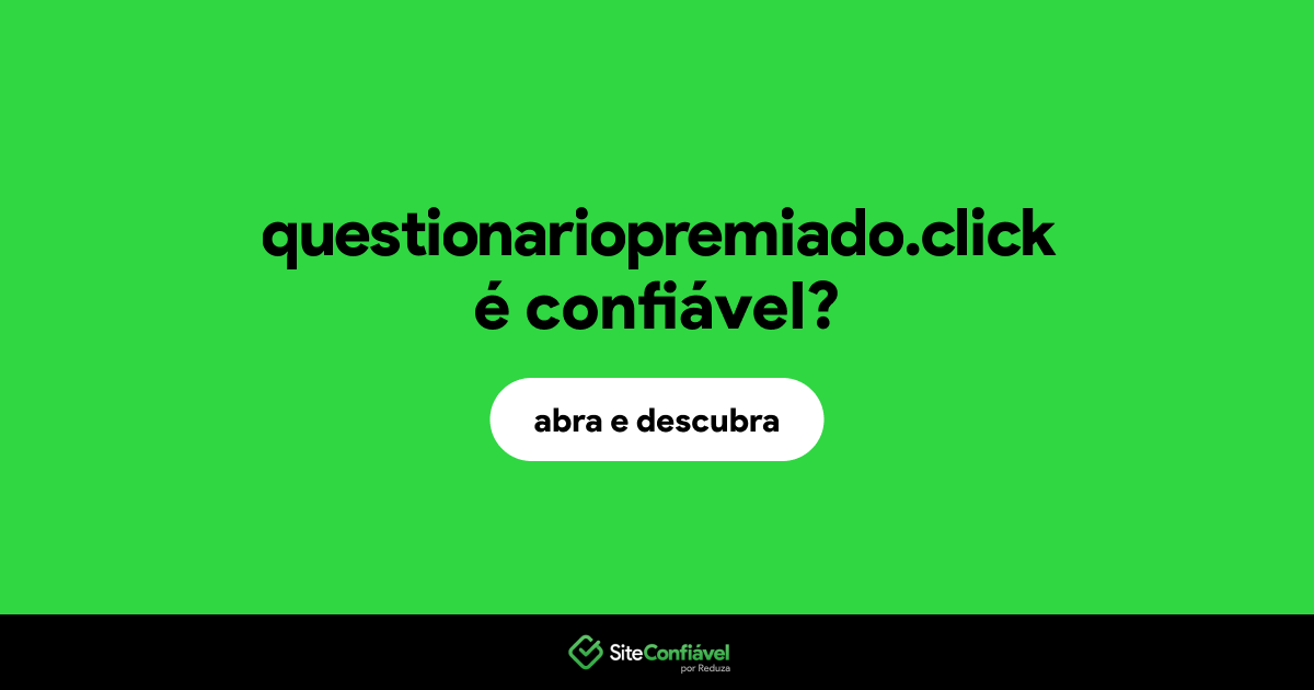 O site questionariopremiado.click é confiável?