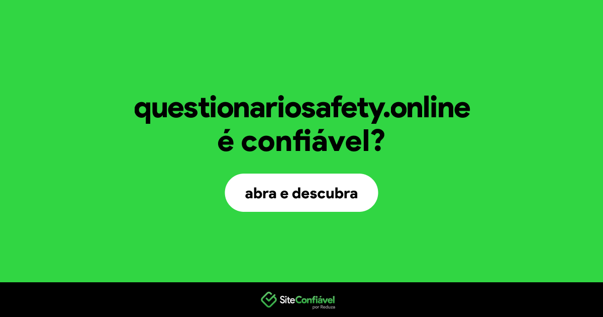 O site questionariosafety.online é confiável?
