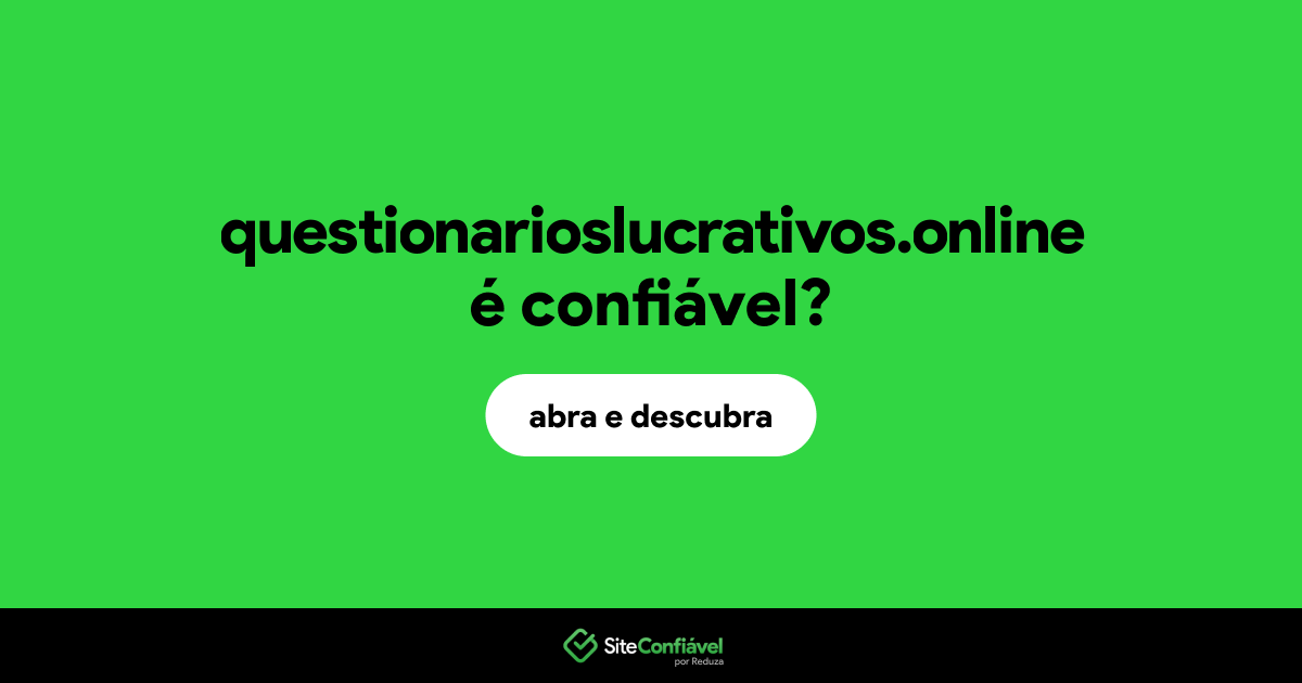 O site questionarioslucrativos.online é confiável?