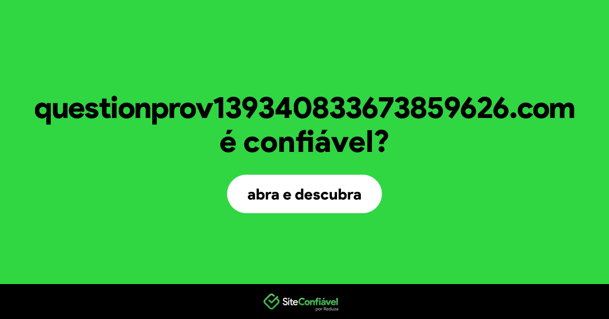 O site questionprov139340833673859626.com é confiável?