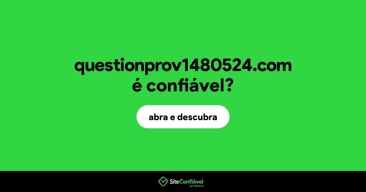 O site questionprov1480524.com é confiável?