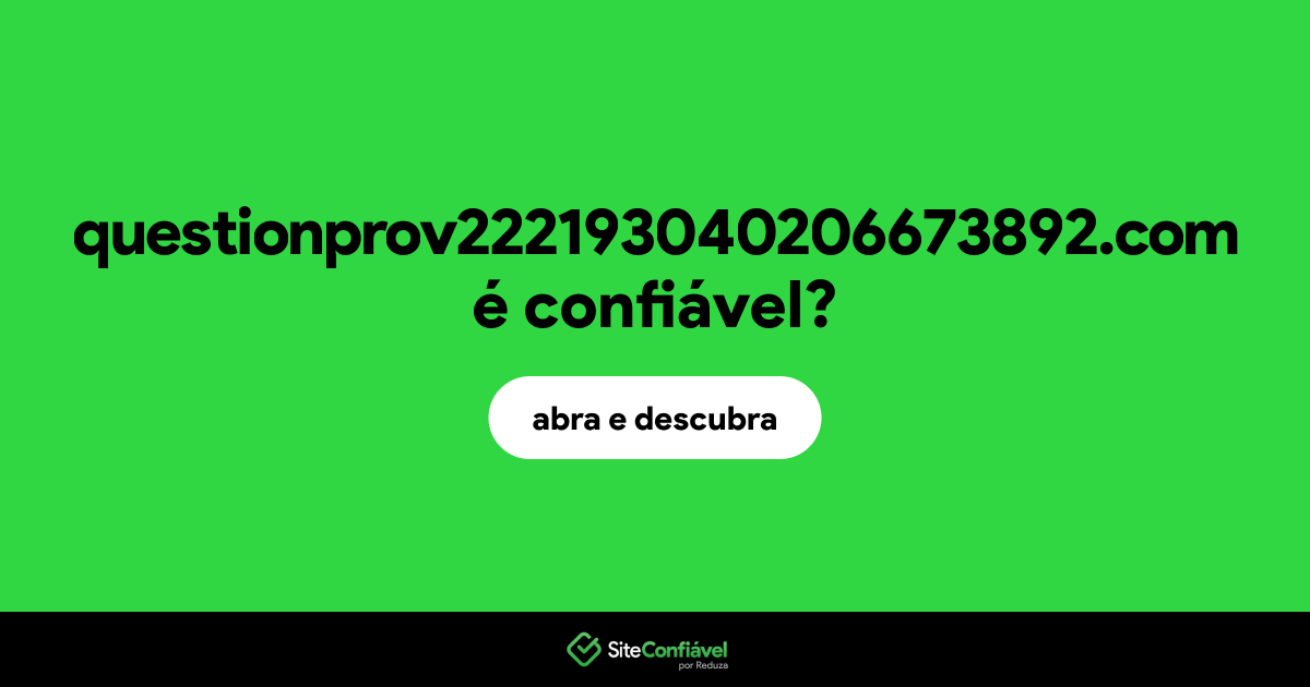 O site questionprov222193040206673892.com é confiável?