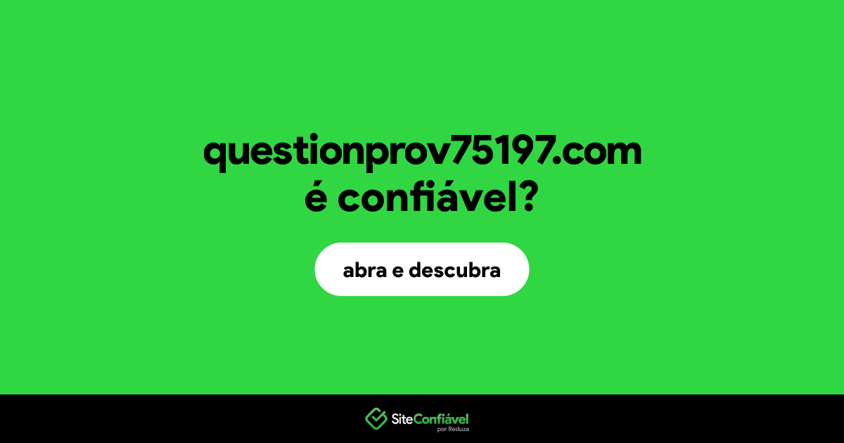 O site questionprov75197.com é confiável?