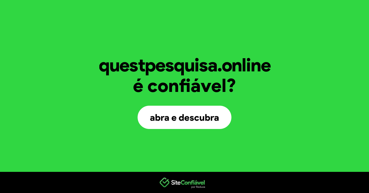 O site questpesquisa.online é confiável?