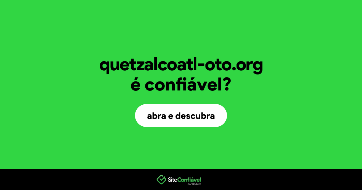 O site quetzalcoatl-oto.org é confiável?