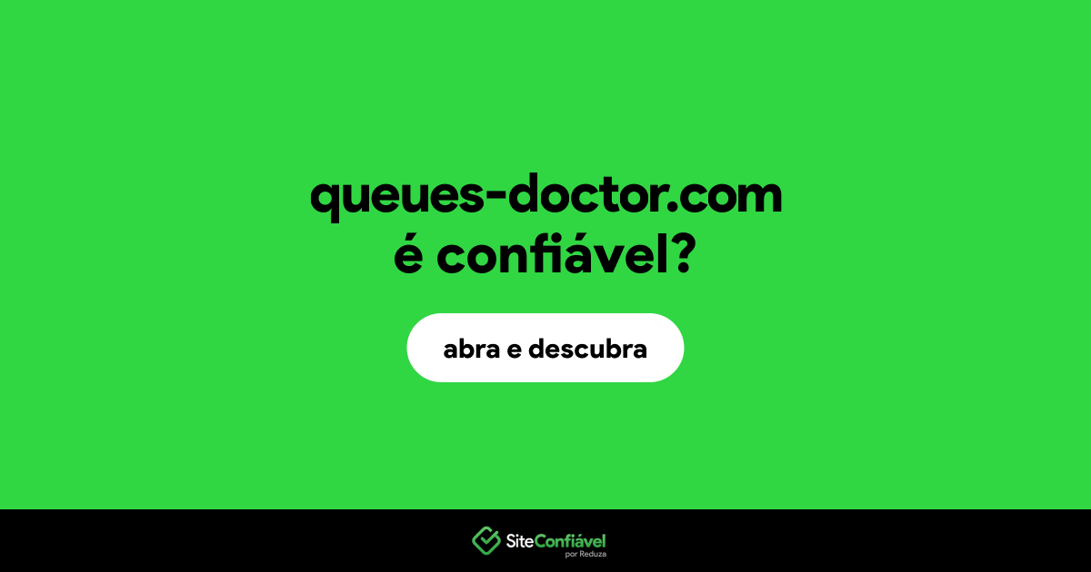 O site queues-doctor.com é confiável?