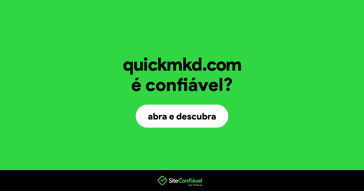 O site quickmkd.com é confiável?