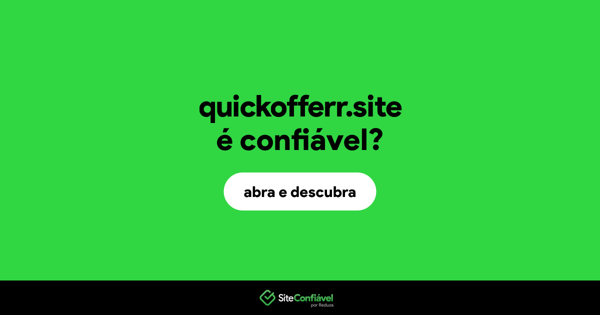 O site quickofferr.site é confiável?