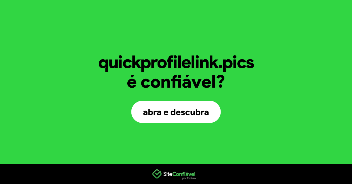 O site quickprofilelink.pics é confiável?