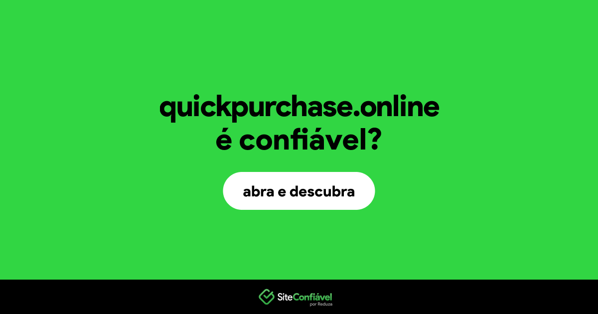 O site quickpurchase.online é confiável?