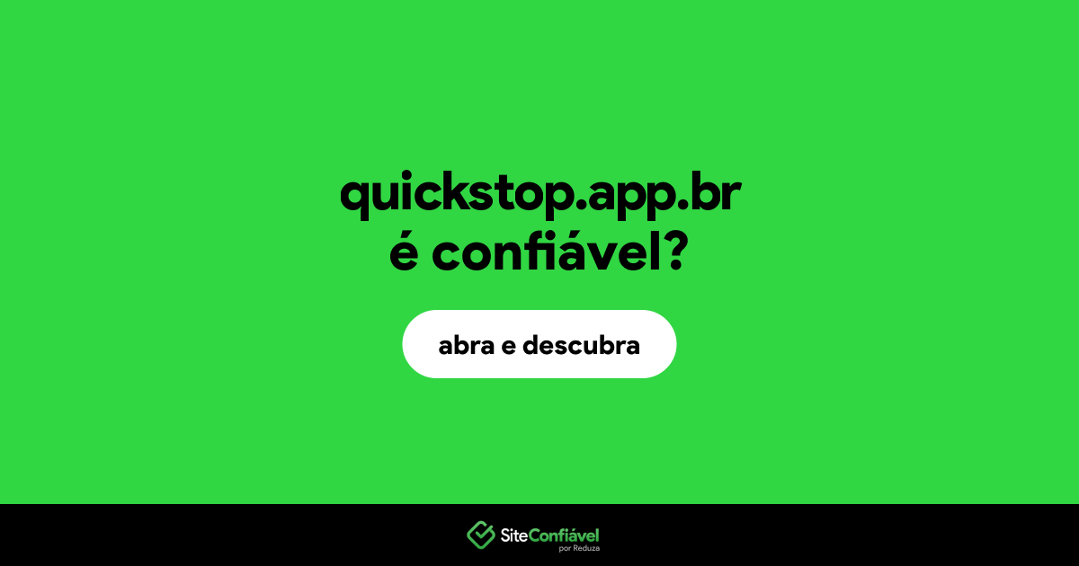 O site quickstop.app.br é confiável?
