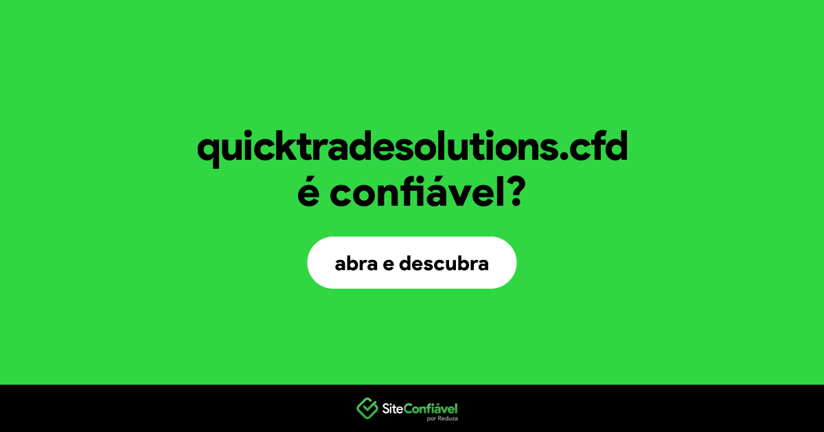 O site quicktradesolutions.cfd é confiável?