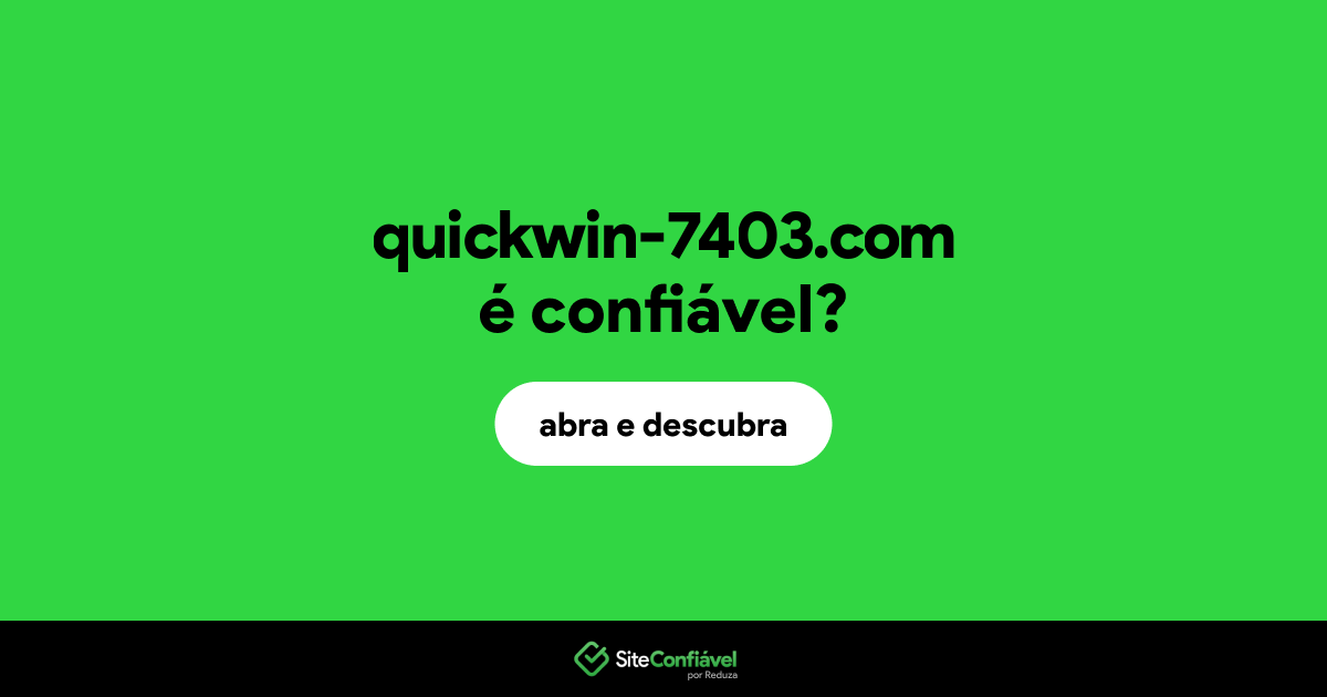 O site quickwin-7403.com é confiável?