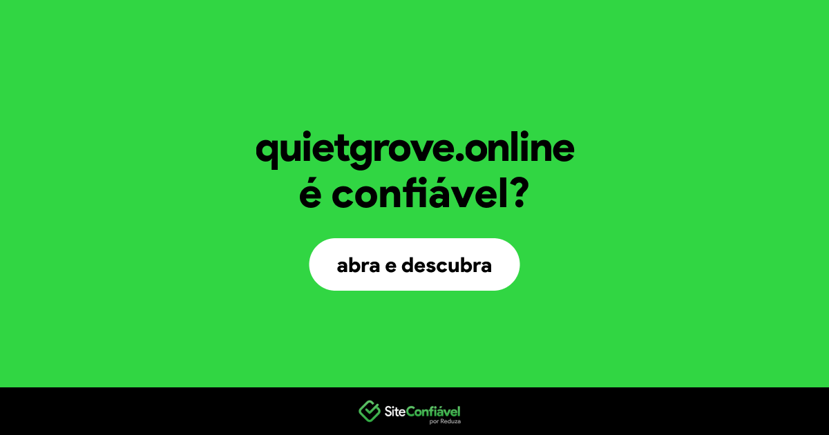 O site quietgrove.online é confiável?