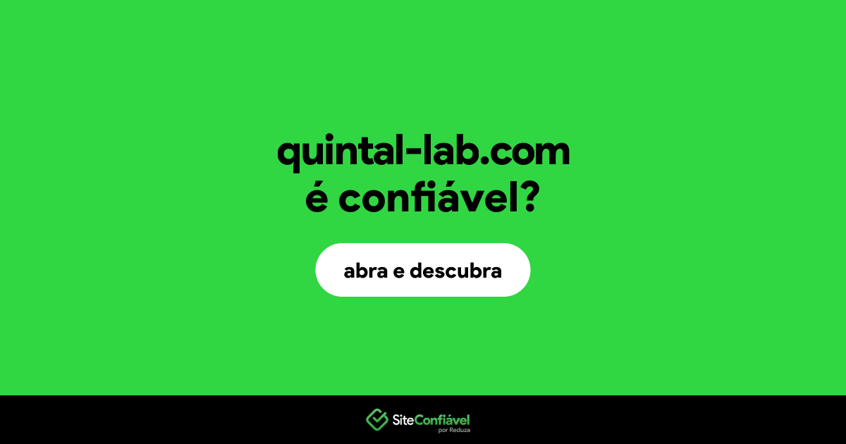 O site quintal-lab.com é confiável?