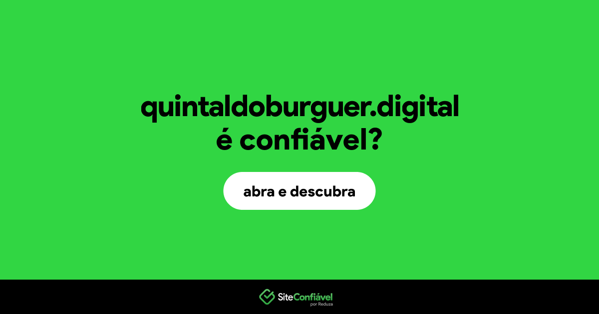 O site quintaldoburguer.digital é confiável?