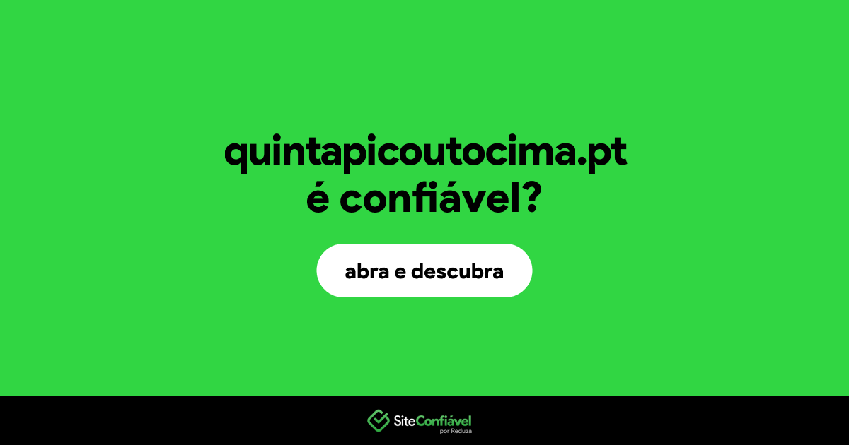 O site quintapicoutocima.pt é confiável?