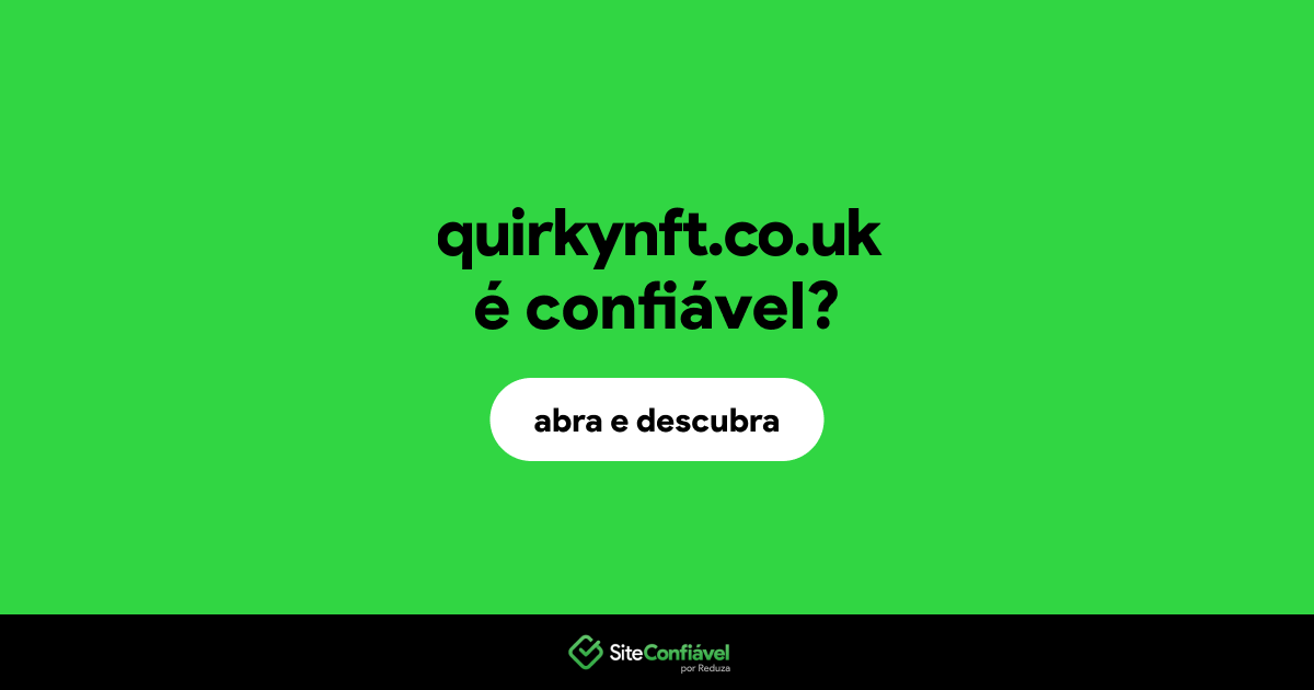 O site quirkynft.co.uk é confiável?