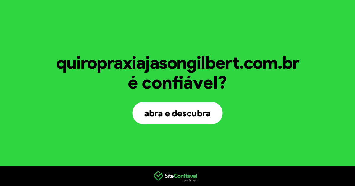 O site quiropraxiajasongilbert.com.br é confiável?