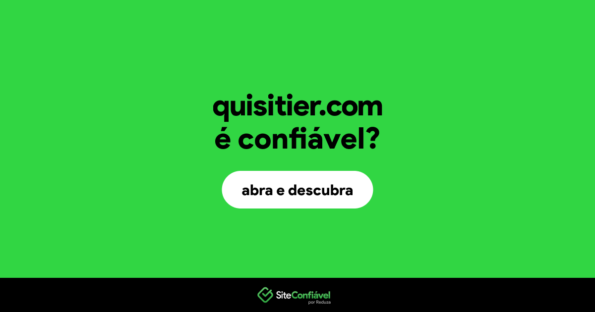 O site quisitier.com é confiável?