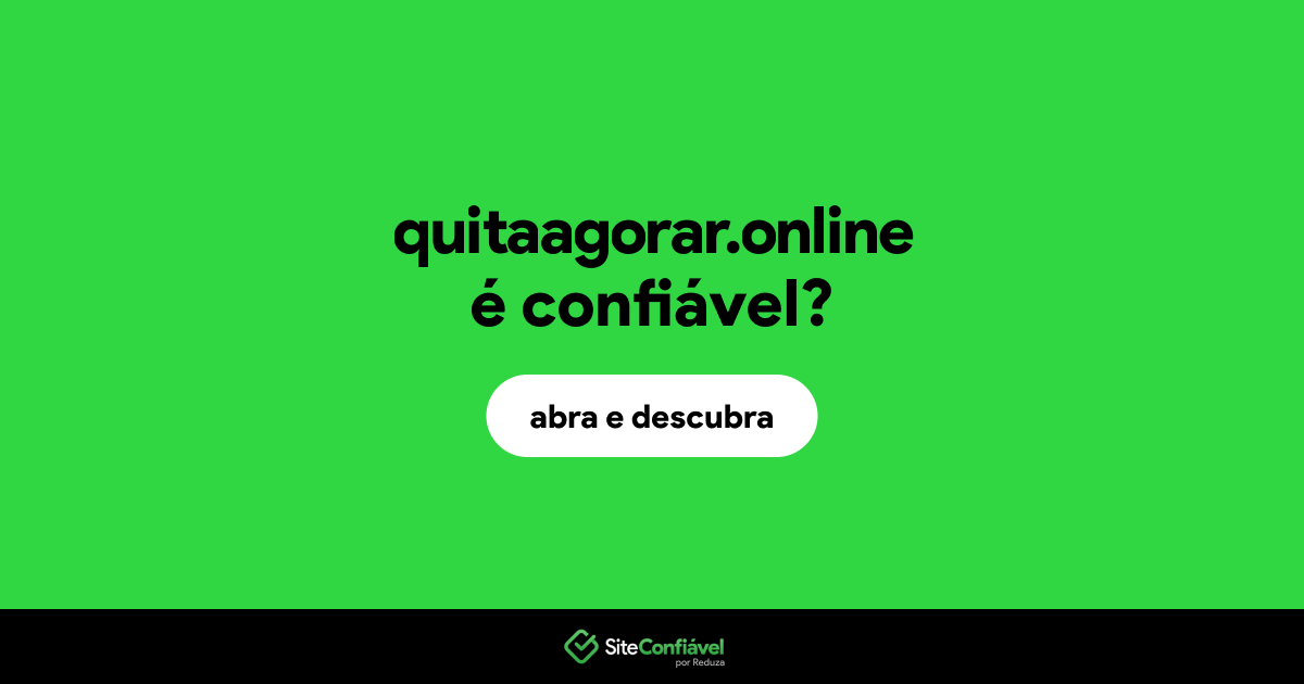 O site quitaagorar.online é confiável?