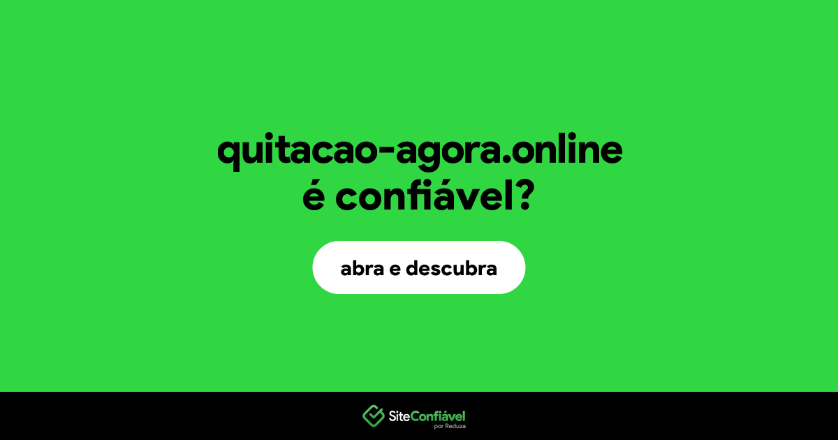 O site quitacao-agora.online é confiável?