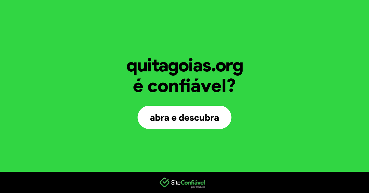 O site quitagoias.org é confiável?