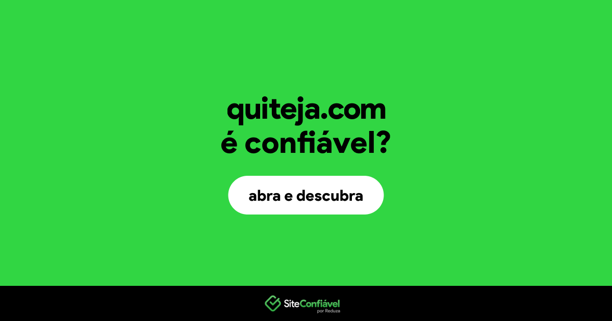 O site quiteja.com é confiável?