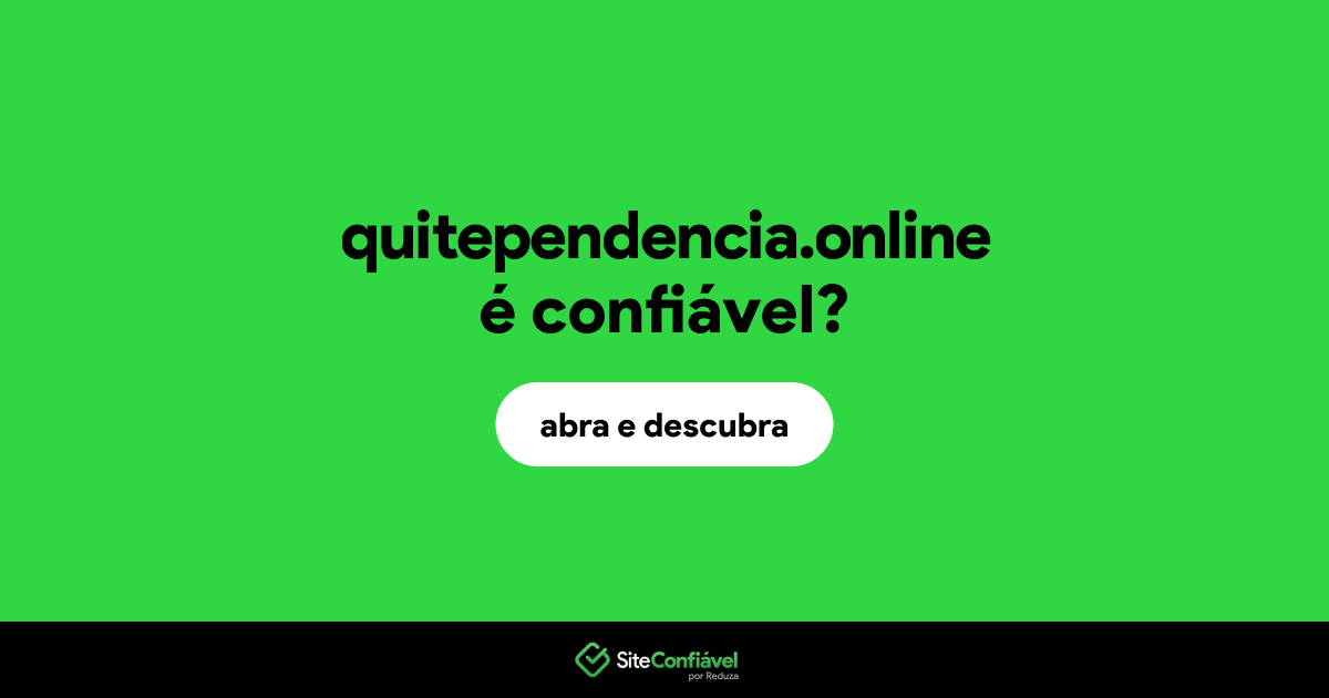 O site quitependencia.online é confiável?